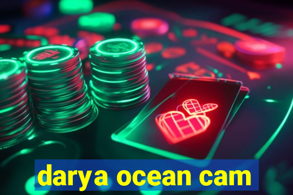 darya ocean cam